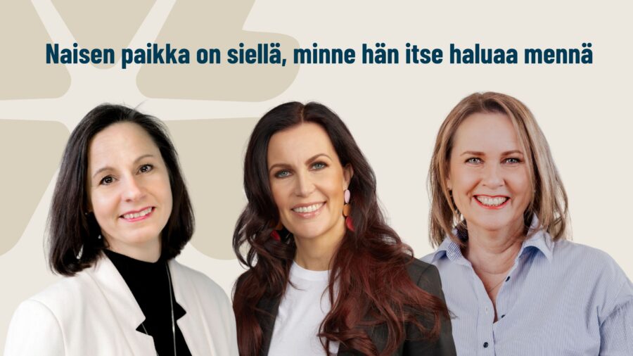 Naisen paikka on siellä, minne hän itse haluaa mennä