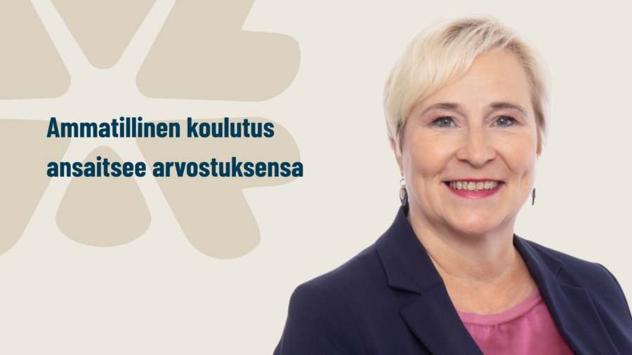 Jaana Kiviluote: Ammatillinen koulutus ansaitsee arvostuksensa