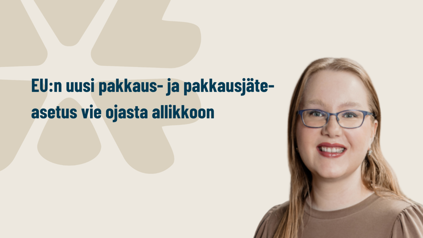 Laura Sviili: EU:n uusi pakkaus- ja pakkausjäteasetus vie ojasta allikkoon