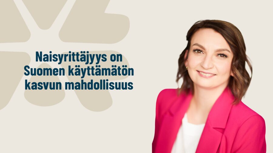Sina Nordman: Naisyrittäjyys on Suomen käyttämätön kasvun mahdollisuus