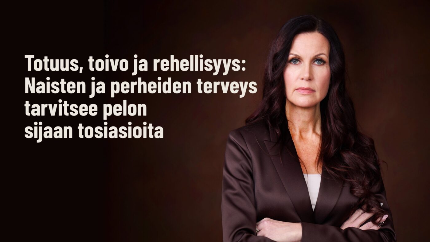 Pihla Keto-Huovinen: Totuus, toivo ja rehellisyys – Naisten ja perheiden terveys tarvitsee pelon sijaan tosiasioita
