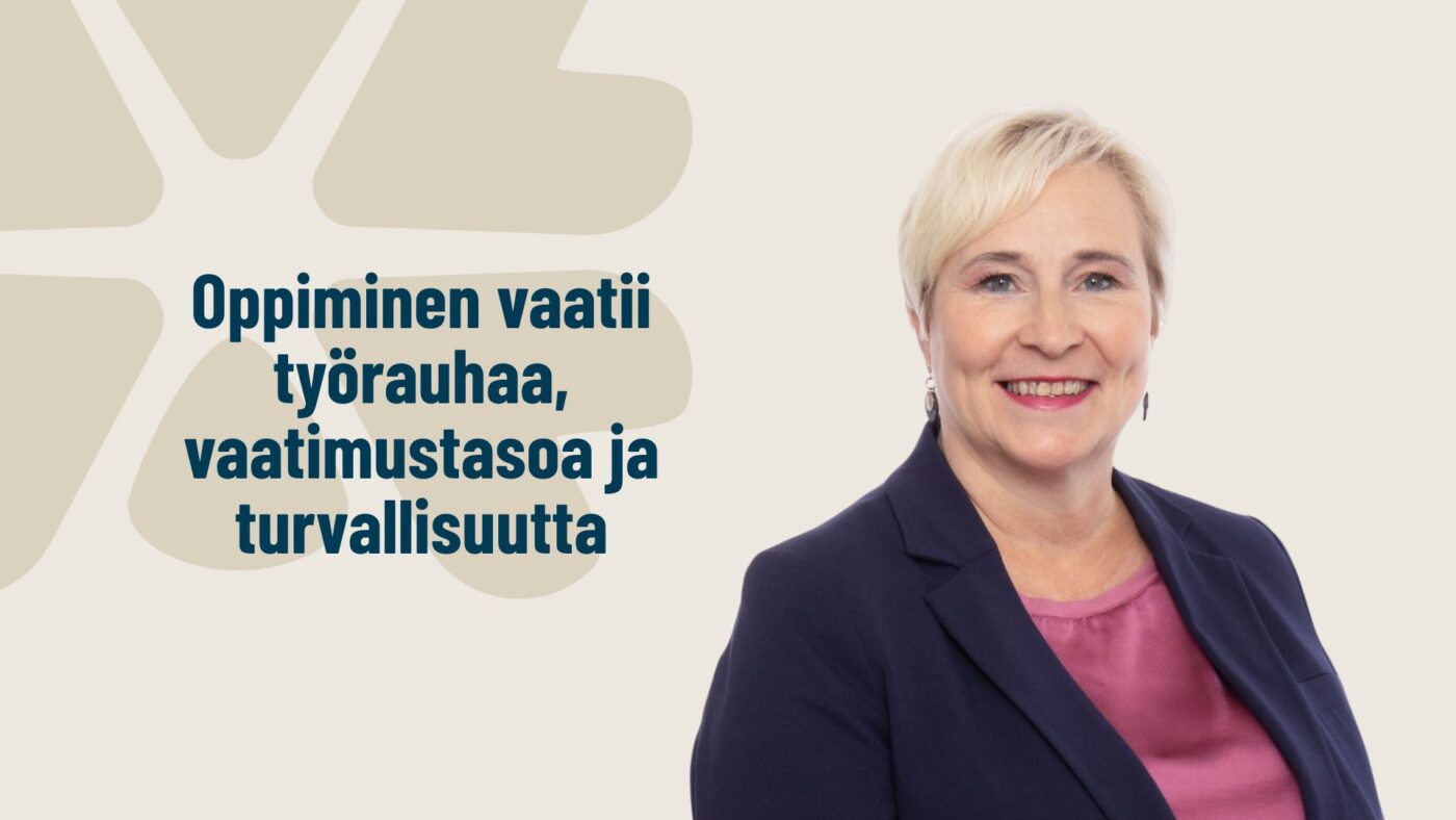 Jaana Kiviluote: Oppiminen vaatii työrauhaa, vaatimustasoa ja turvallisuutta