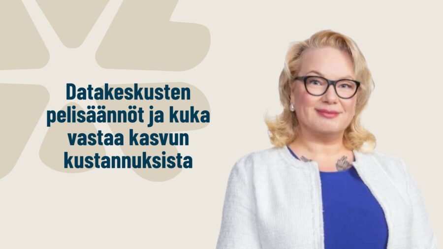 Pia Alt: Datakeskusten pelisäännöt ja kuka vastaa kasvun kustannuksista?